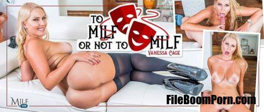 MilfVR: Vanessa Cage - To MILF Or Not To MILF [UltraHD 2K/1920p/8.75 GB]