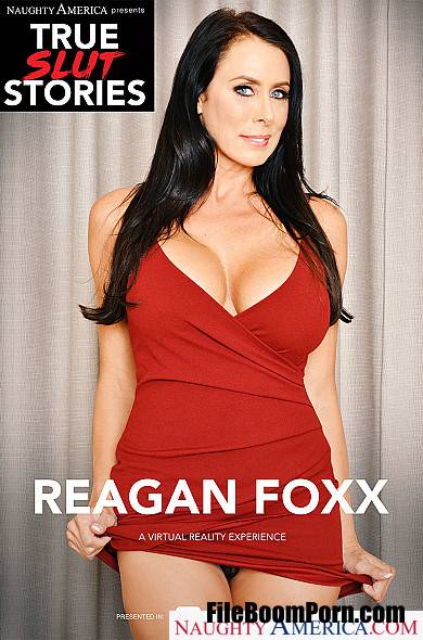 NaughtyAmericaVR: Reagan Foxx - True Slut Stories [FullHD/1080p/2.92 GB]