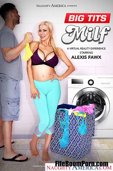 NaughtyAmericaVR: Alexis Fawx - Big Tits Milf [FullHD/1080p/2.40 GB]