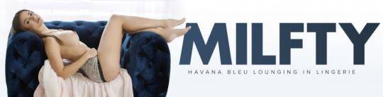 Milfty, MYLF: Havana Bleu - Blessed Motivation [SD/360p/352 MB]
