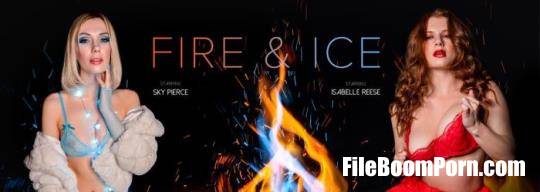 VRBangers: Isabelle Reese, Sky Pierce - Fire & Ice [UltraHD 4K/3072p/16.7 GB]