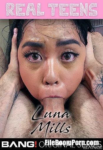 Bang Real Teens, Bang Originals, Bang: Luna Mills - Luna Mills Is A Sexual Hottie That Wants To Bone [SD/540p/629 MB]