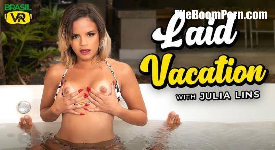 BrasilVR: Julia Lins - Laid Vacation [UltraHD 4K/3456p/12.5 GB]