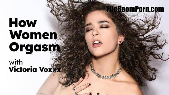 Victoria Voxxx - How Women Orgasm with Victoria Voxxx [FullHD/1080p/899 MB]