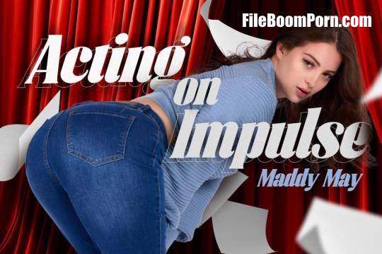 BaDoinkVR: Maddy May - Acting on Impulse [UltraHD 2K/2048p/6.85 GB]