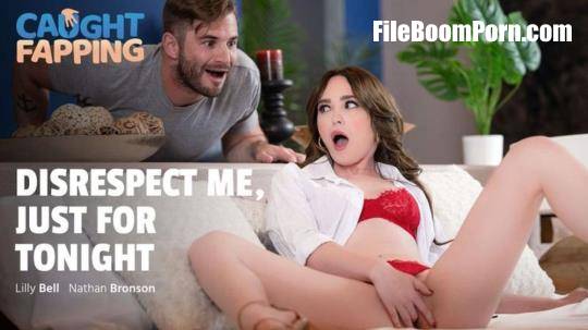 AdultTime, Caughtfapping: Lilly Bell - Disrespect Me, Just For Tonight [FullHD/1080p/1.39 GB]