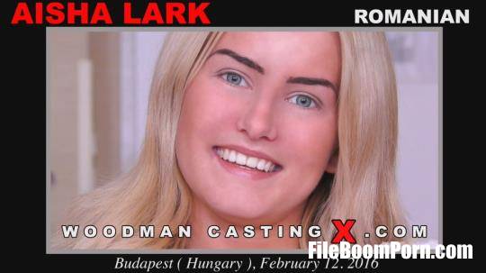 WoodmanCastingX: Aisha Lark - Casting X 191 [FullHD/1080p/2.53 GB]