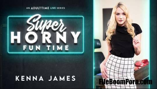AdultTime: Kenna James - Super Horny Fun Time [SD/544p/959 MB]