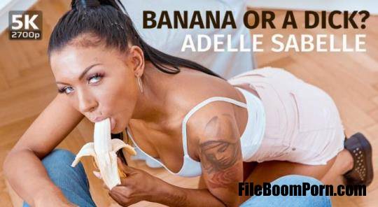 TmwVRnet: Adelle Sabelle - Banana or a dick? [UltraHD 4K/2700p/6.47 GB]