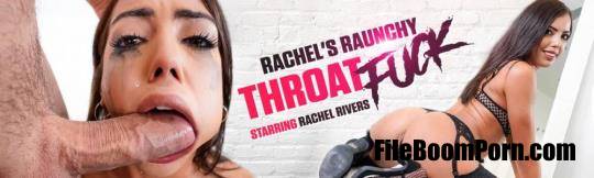 Throated: Rachel Rivers - Rachel's Raunchy Throat Fuck [HD/720p/599 MB]