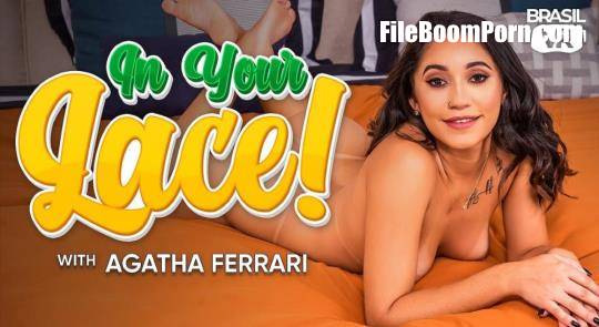 BrasilVR: Agatha Ferrari - In Your Lace! [UltraHD 4K/3456p/11.9 GB]