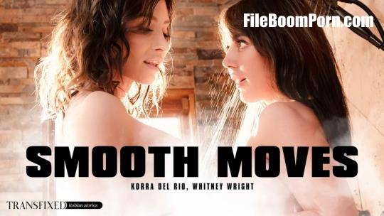 Transfixed, AdultTime: Korra Del Rio, Whitney Wright - Smooth Moves [SD/544p/531 MB]