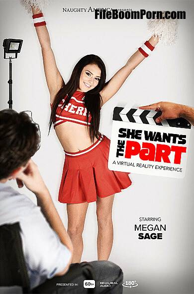 NaughtyAmericaVR, NaughtyAmerica: Megan Sage, Preston Parker - SHE WANTS THE PART - Megan Sage proves she's the one to play the part as the naughty cheerleader [UltraHD 4K/3072p/9.12 GB]