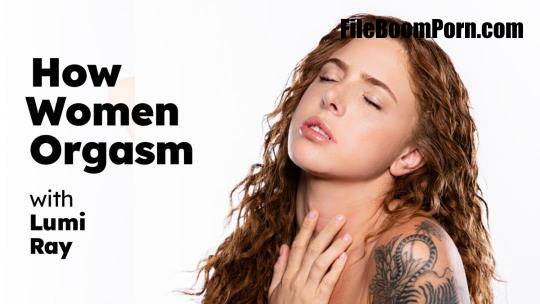 Lumi Ray - How Women Orgasm with Lumi Ray [FullHD/1080p/359 MB]