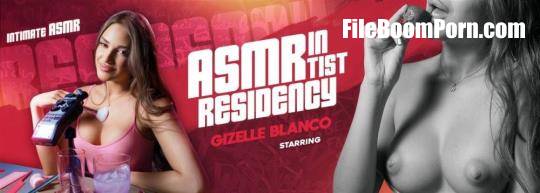 VRSpy: Gizelle Blanco - ASMRtist in Residency [UltraHD 2K/1920p/10.9 GB]