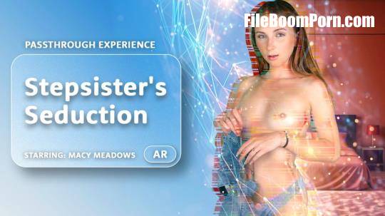 AR Porn, VRPorn: Macy Meadows - Stepsister's Seduction [UltraHD 4K/4000p/14.4 GB]