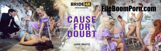 Bride4K, Vip4K: Jane White - Cause For Doubt [FullHD/1080p/1.77 GB]