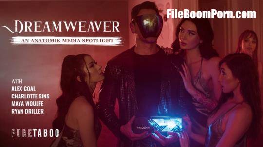 PureTaboo: Alex Coal, Maya Woulfe, Charlotte Sins - Dreamweaver: An Anatomik Media Spotlight [SD/576p/380 MB]