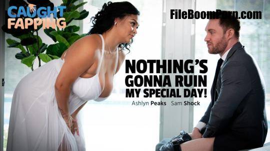 AdultTime, Caughtfapping: Ashlyn Peaks - Nothing's Gonna Ruin My Special Day [FullHD/1080p/785 MB]