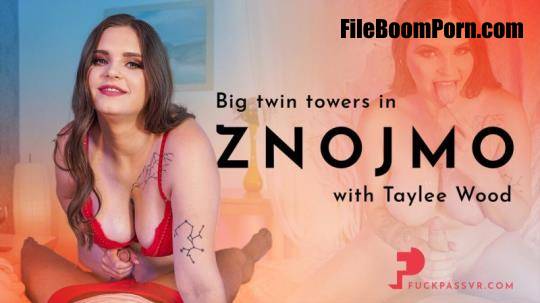 FuckPassVR: Taylee Wood - Big Twin Towers in Znojmo [UltraHD 4K/2880p/12.0 GB]