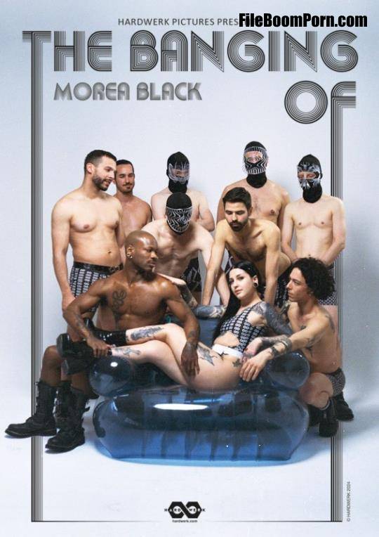 HardWerk: Morea Black - The Banging Of Morea Black [FullHD/1080p/1.98 GB]