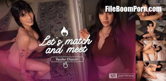 VR Pornnow, SLR: Yenifer Chacon - Let's Match & Meet starring Yenifer Chacon [UltraHD 4K/4096p/9.53 GB]