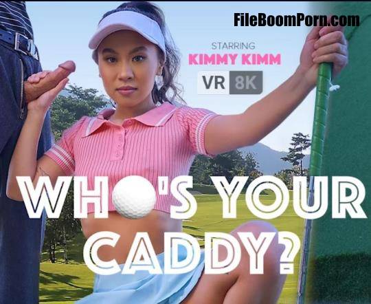 vrbangers: Kimmy Kimm - Who's Your Caddy? [UltraHD 8K/3840p/13.4 GB]