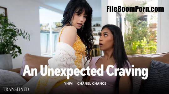 Transfixed, AdultTime: Yhivi, Chanel Chance - An Unexpected Craving [UltraHD 4K/2160p/2.61 GB] [Transsexual]