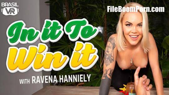 BrasilVR, VRPorn: Ravena Hanniely - In It To Win It [UltraHD 4K/3072p/9.36 GB]